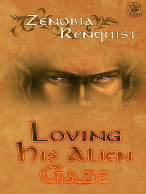 cover image of Loving His Alien Gaze